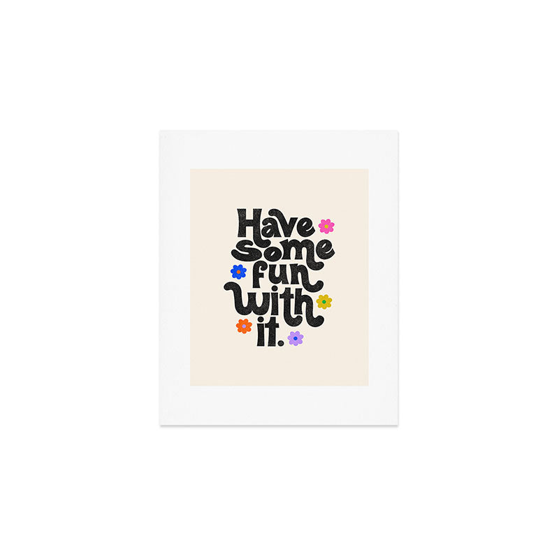 Have Some Fun With It - Cream Art Print Gallery Image 1