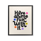 Have Some Fun With It - Cream Framed Canvas Print Gallery Image 8