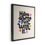 Have Some Fun With It - Cream Framed Canvas Print Gallery Image 2