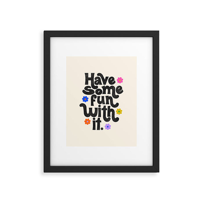Have Some Fun With It - Cream Framed Art Print Gallery Image 1