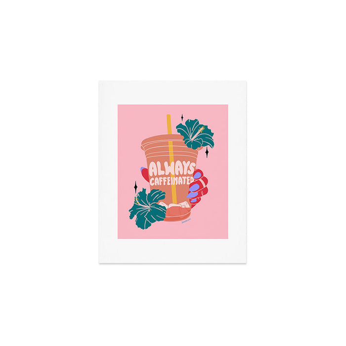 ALWAYS CAFFEINATED Art Print Gallery Image 1