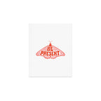 BE PRESENT Art Print Gallery Image 1
