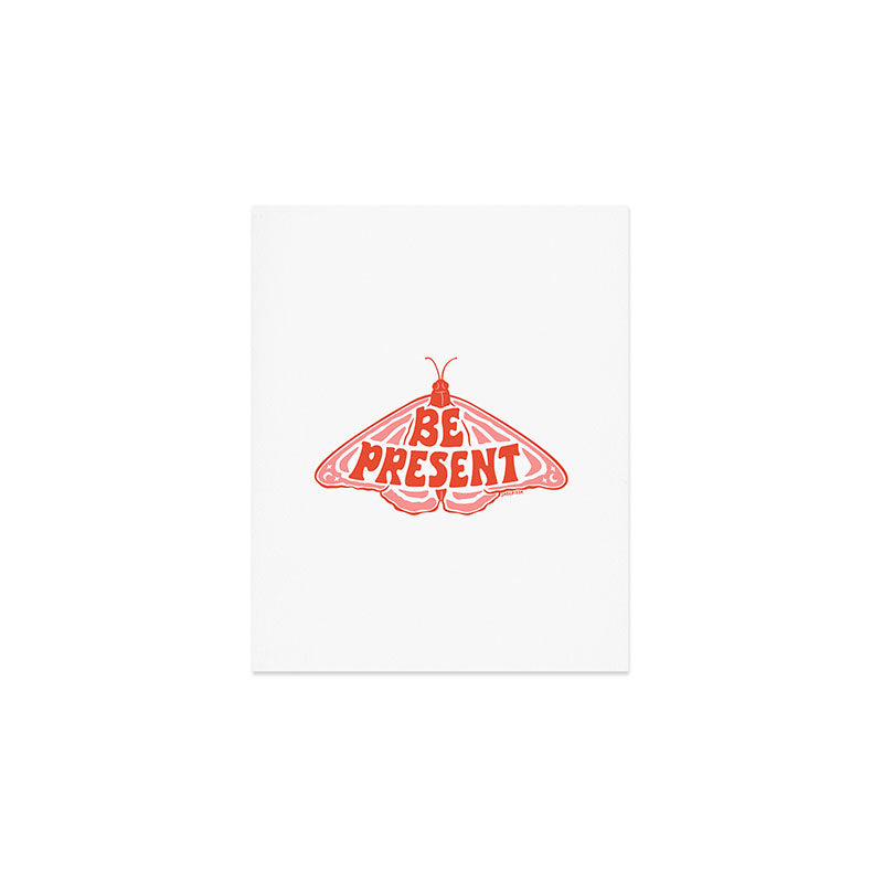 BE PRESENT Art Print Gallery Image 1