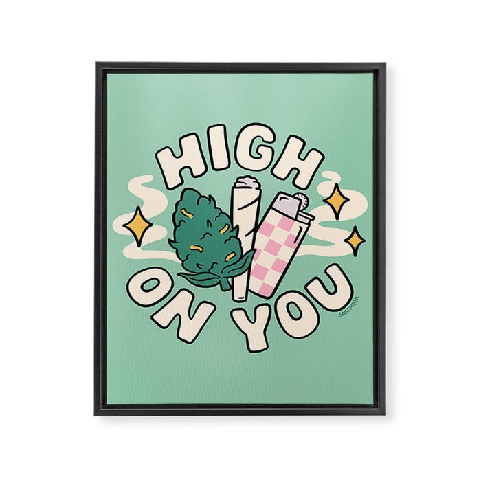 HIGH ON YOU Framed Canvas Print Gallery Image 1