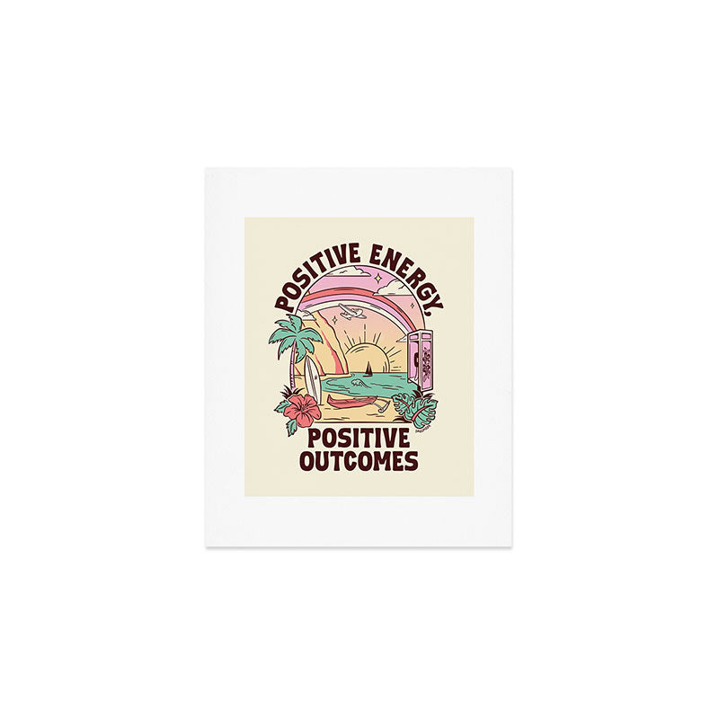 Positive Energy Positive Outcomes Art Print Gallery Image 1