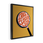 TAKE A CLOSER LOOK Framed Canvas Print Gallery Image 2