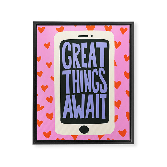 Great Things Await Phone Tweenager Motivational Quote Framed Canvas Print Gallery Image 1