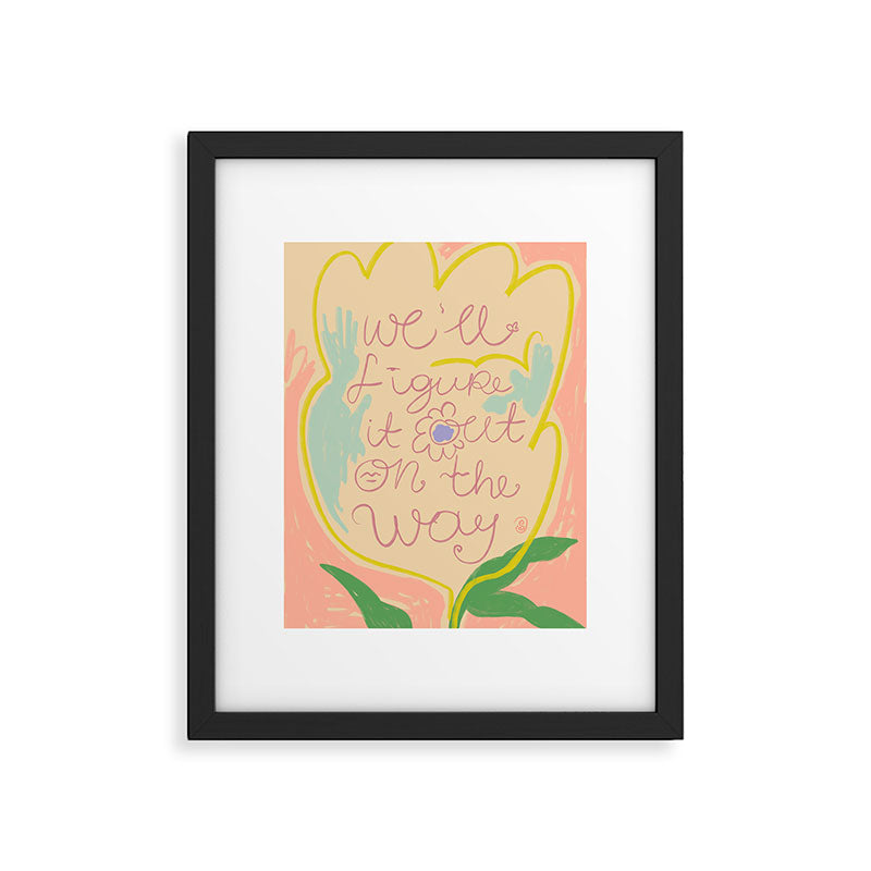 WEâLL FIGURE IT OUT ON THE WAY Framed Art Print Gallery Image 5