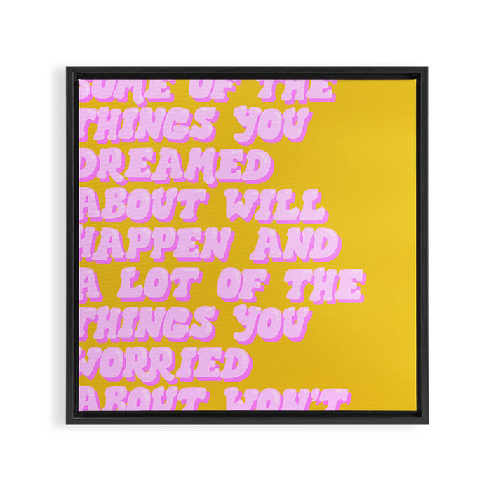 Some Of The Things You Dreamed About Framed Canvas Print Gallery Image 1