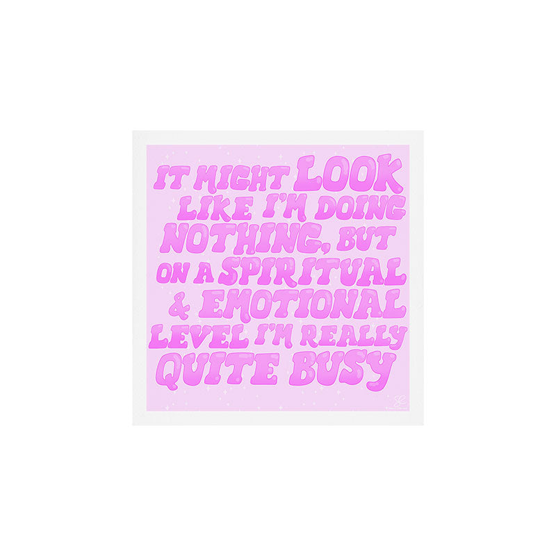 Spiritually & Emotionally Busy Art Print Gallery Image 1