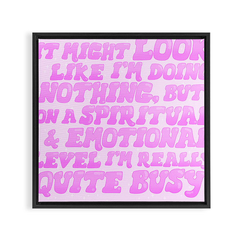 Spiritually & Emotionally Busy Framed Canvas Print Gallery Image 3