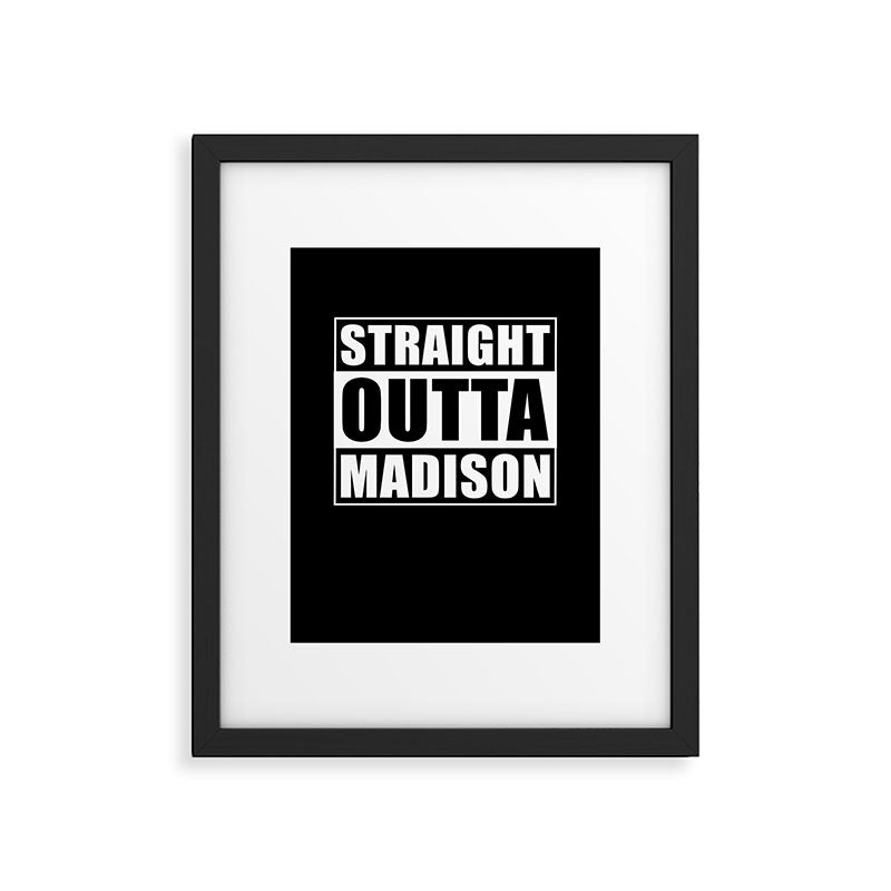 Straight Outta Madison Framed Art Print