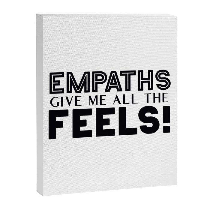 Empaths Give Me All The Feels! Canvas Print Gallery Image 1