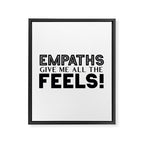Empaths Give Me All The Feels! Framed Canvas Print Gallery Image 8