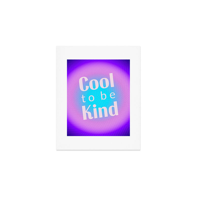Cool To Be Kind - Gradient Typography Art Print Gallery Image 1