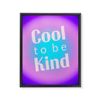 Cool To Be Kind - Gradient Typography Framed Canvas Print Gallery Image 8