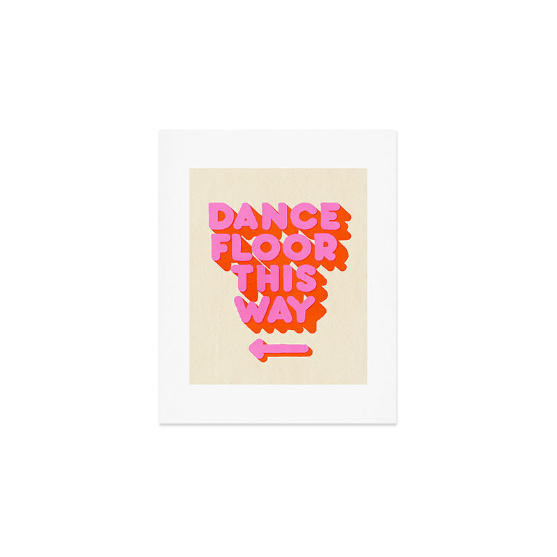 DANCE FLOOR THIS WAY - PINK TYPOGRAPHY Art Print Gallery Image 1