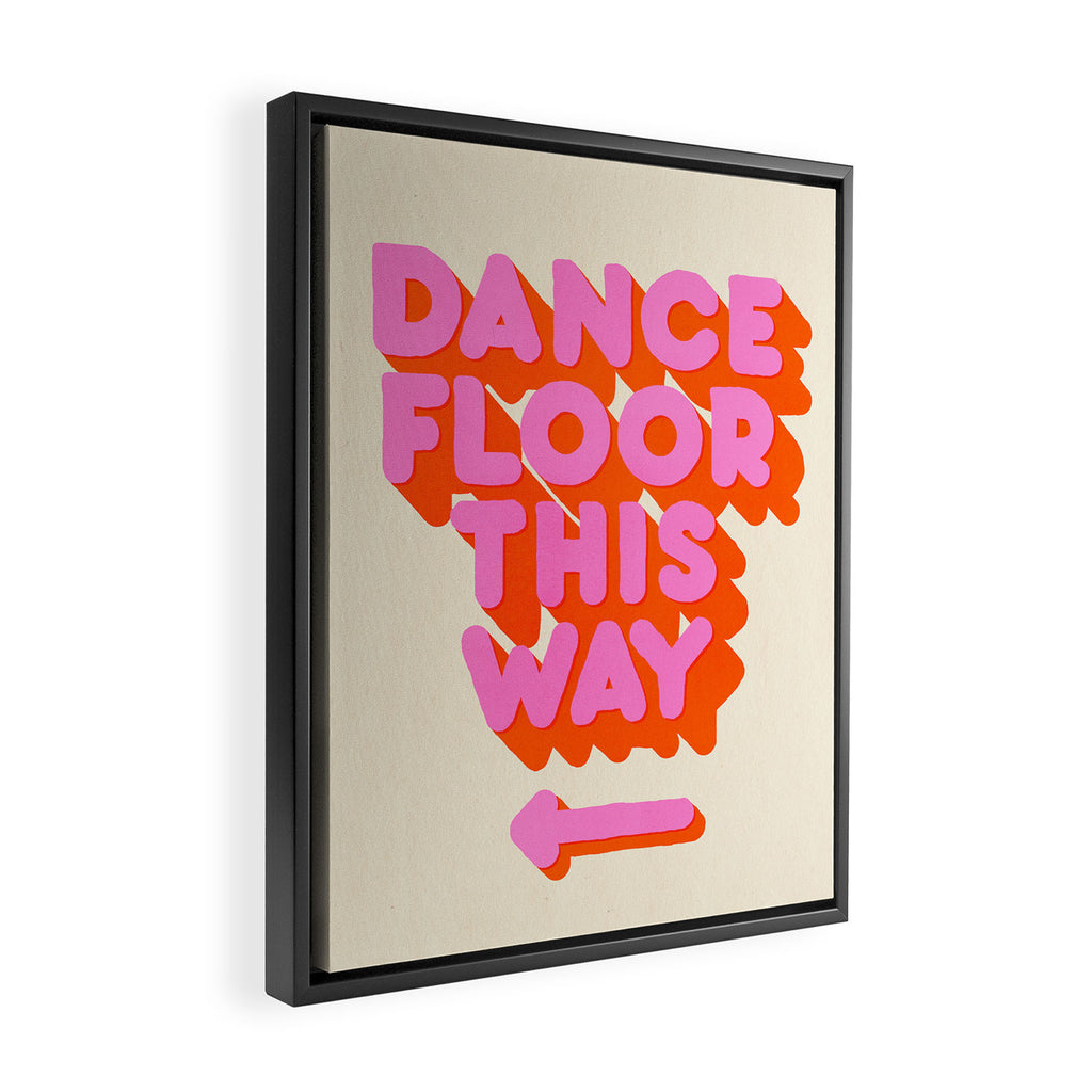 DANCE FLOOR THIS WAY - PINK TYPOGRAPHY Framed Canvas Print Gallery Image 2