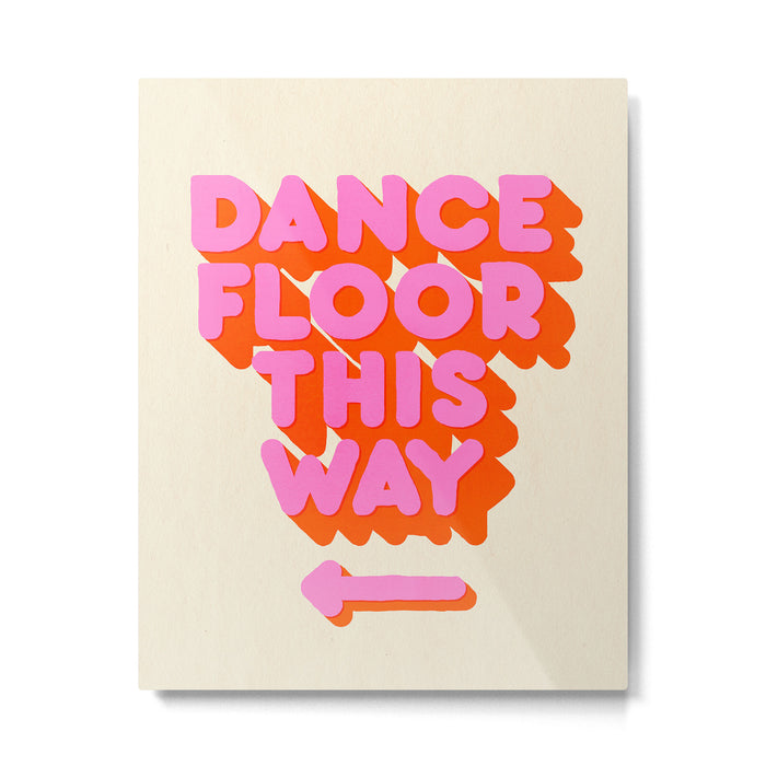 DANCE FLOOR THIS WAY - PINK TYPOGRAPHY Metal Print Gallery Image 1