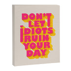 Don't let idiots ruin your day - typography Canvas Print Gallery Image 8