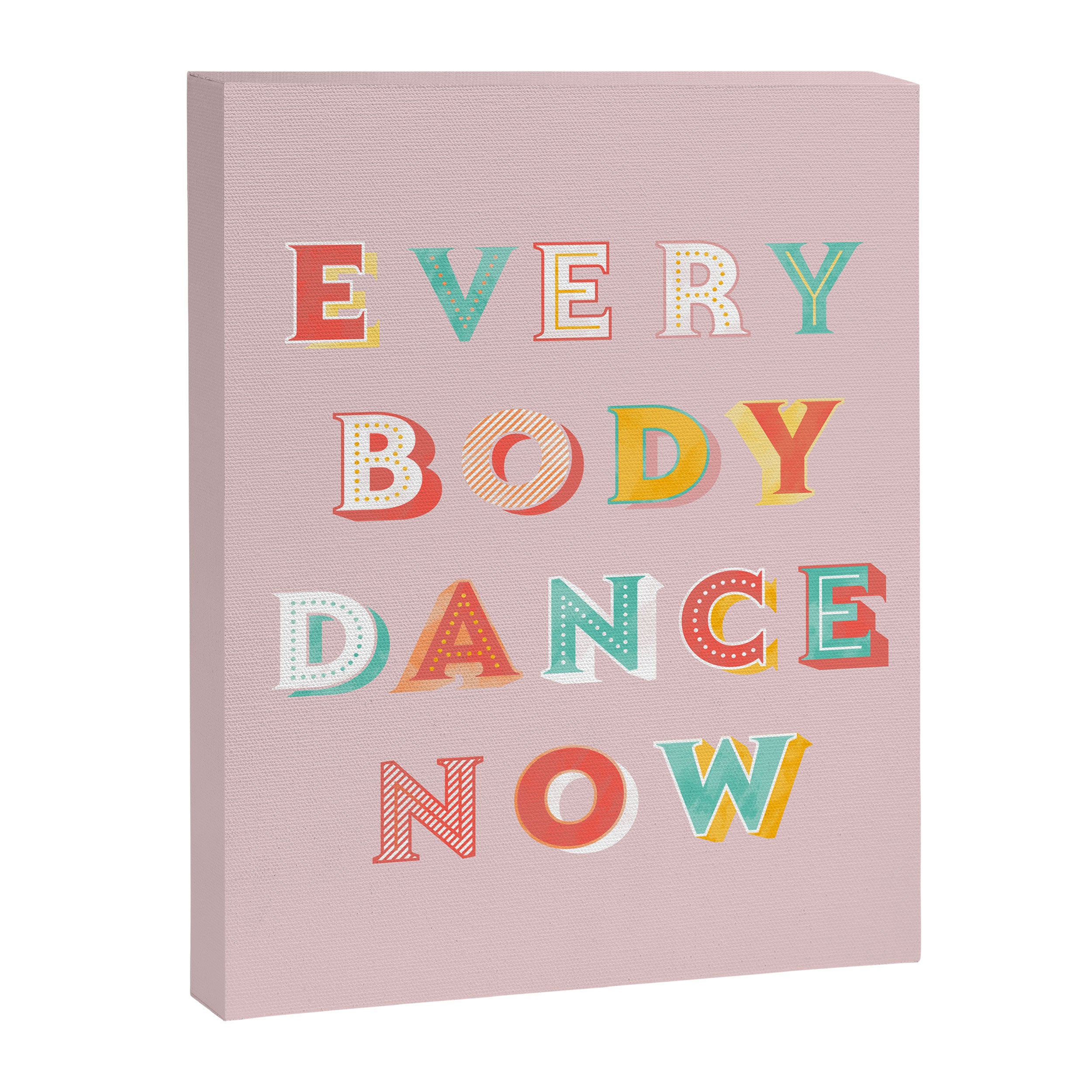 EVERYBODY DANCE NOW - bright typography Canvas Print Gallery Image 8