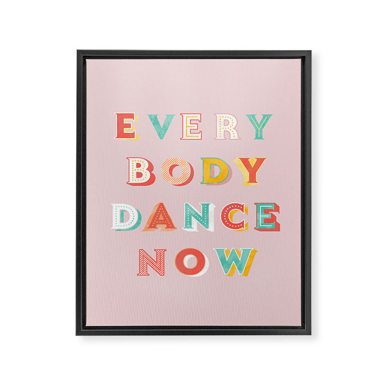EVERYBODY DANCE NOW - bright typography Framed Canvas Print Gallery Image 8