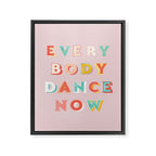 EVERYBODY DANCE NOW - bright typography Framed Canvas Print Gallery Image 8