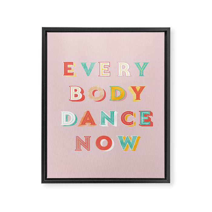 EVERYBODY DANCE NOW - bright typography Framed Canvas Print Gallery Image 1