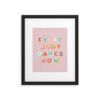 EVERYBODY DANCE NOW - bright typography Framed Art Print Gallery Image 6