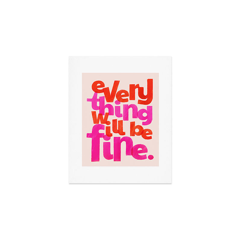 Everything Will Be Fine Typography Art Print Gallery Image 1