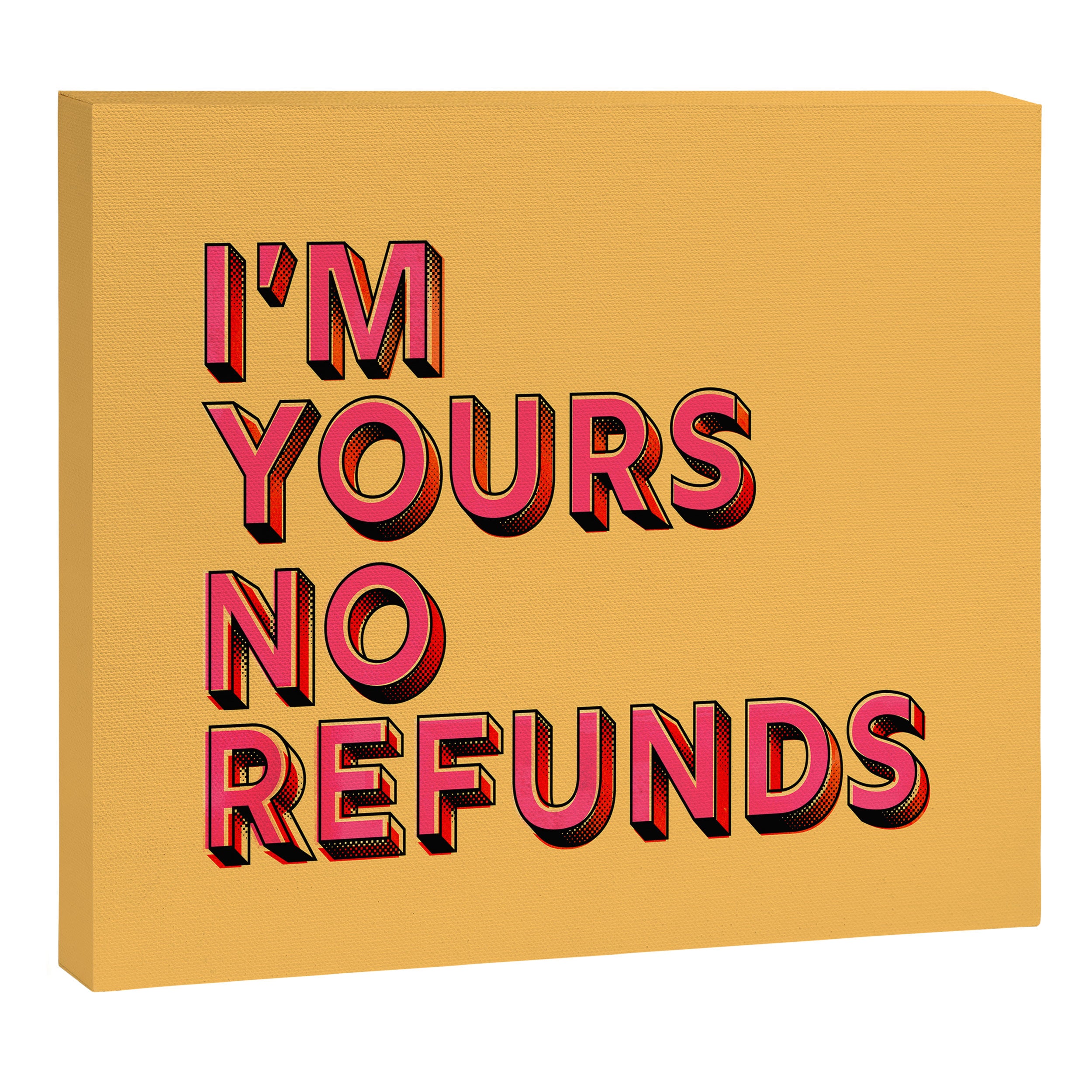 I am yours no refunds - typography Canvas Print Gallery Image 8