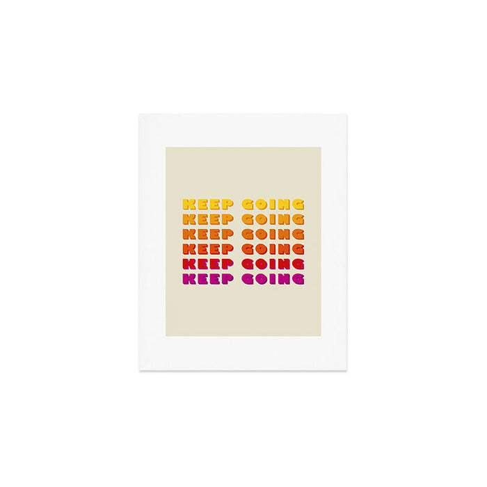 KEEP GOING - POSITIVE QUOTE Art Print Gallery Image 1