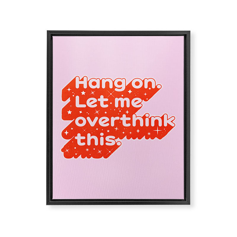 Let Me Overthink This - Anxiety Typography Framed Canvas Print Gallery Image 8