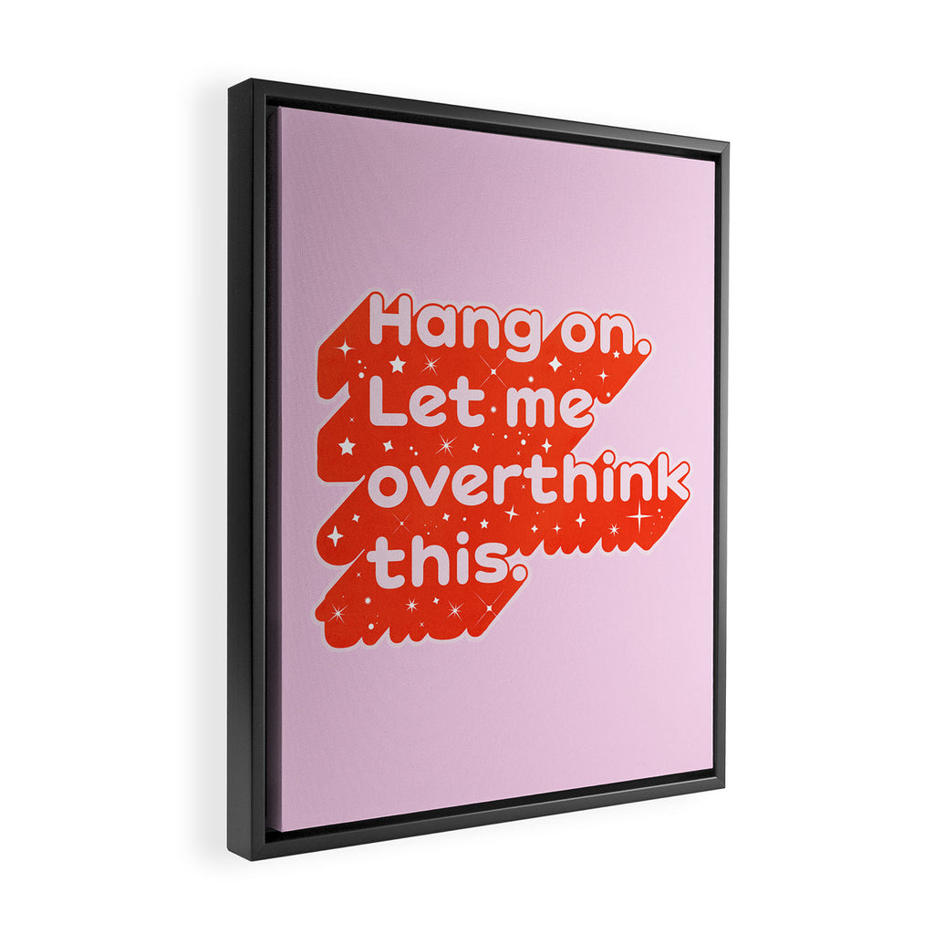 Let Me Overthink This - Anxiety Typography Framed Canvas Print Gallery Image 2