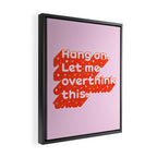 Let Me Overthink This - Anxiety Typography Framed Canvas Print Gallery Image 2