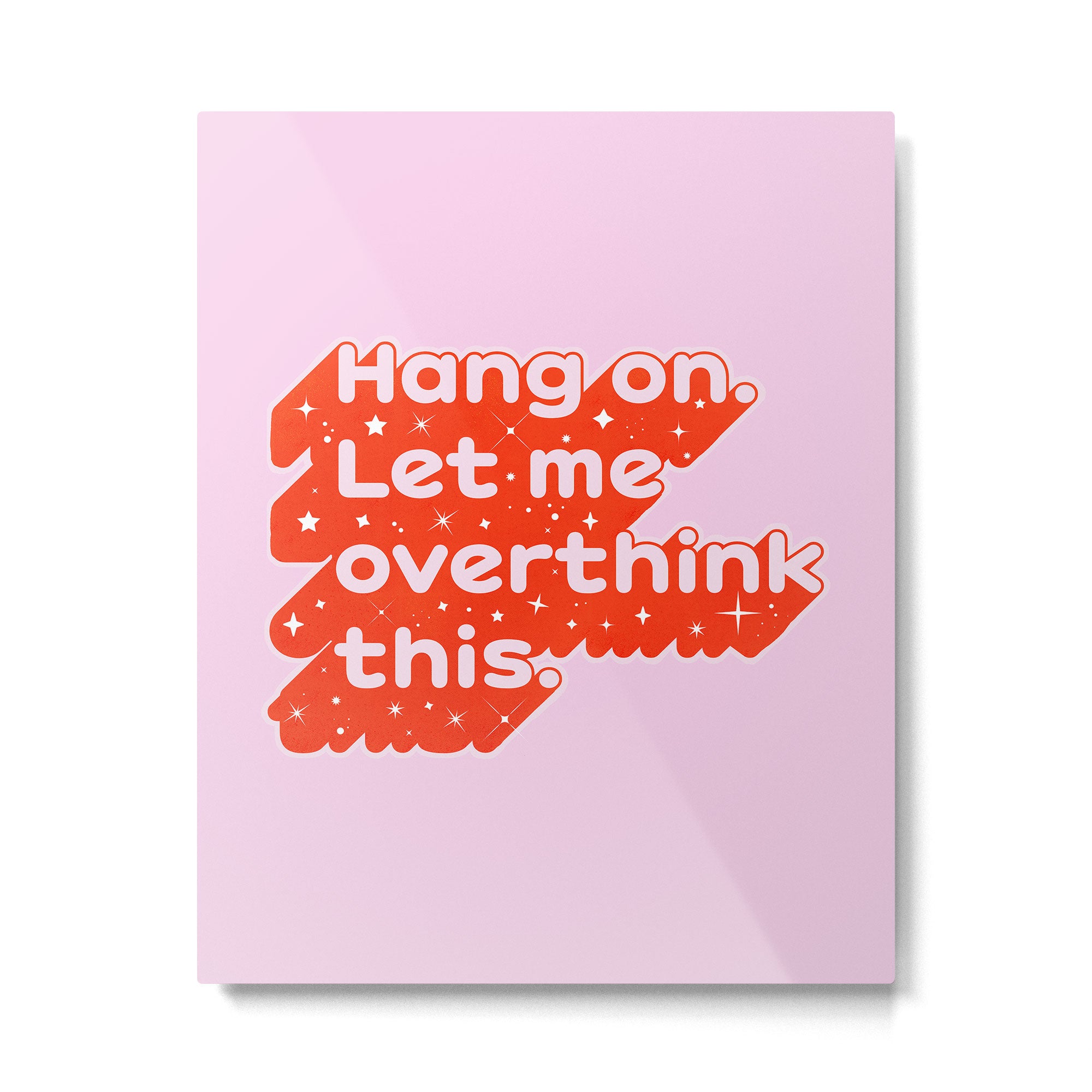 Let Me Overthink This - Anxiety Typography Metal Print Gallery Image 6