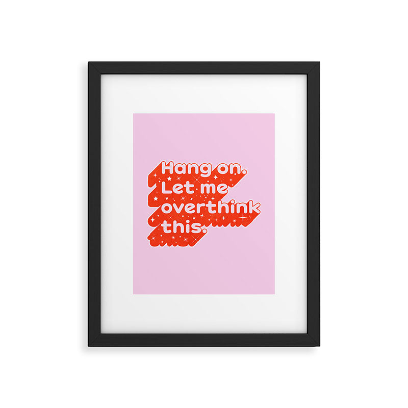 Let Me Overthink This - Anxiety Typography Framed Art Print Gallery Image 6