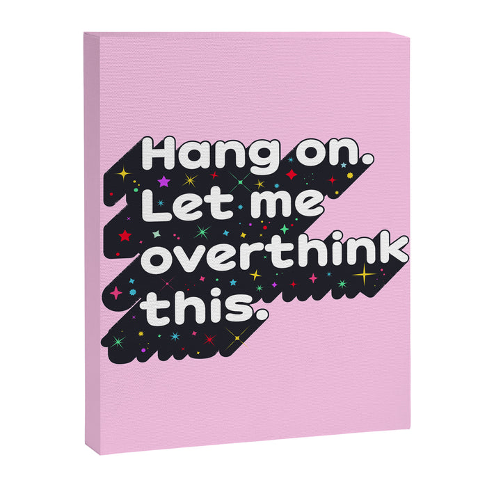 Let Me Overthink This - humorous typography Canvas Print Gallery Image 1