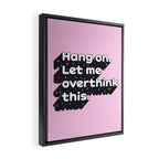 Let Me Overthink This - humorous typography Framed Canvas Print Gallery Image 2