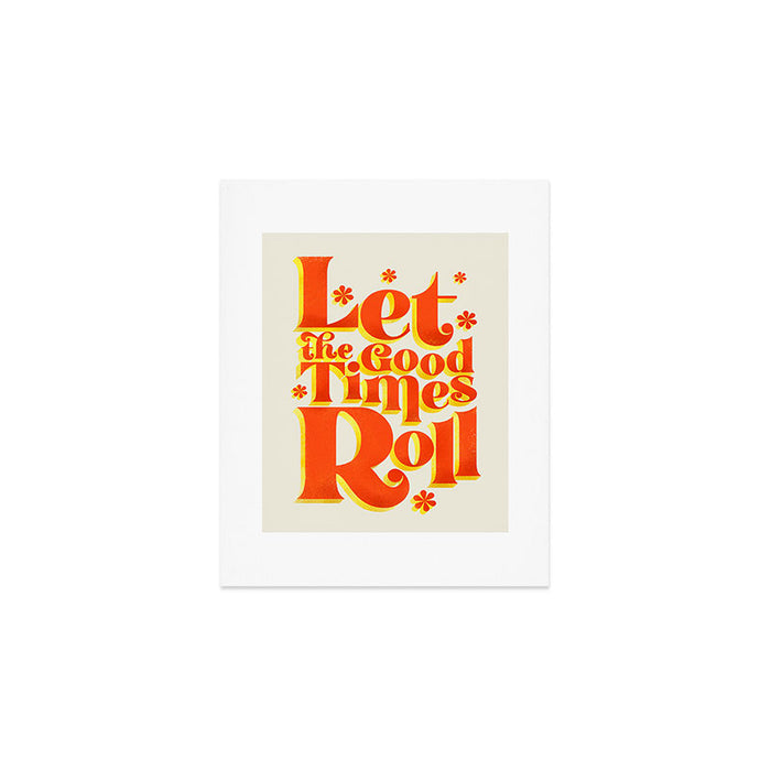 Let the good times roll - retro type Art Print Gallery Image 1