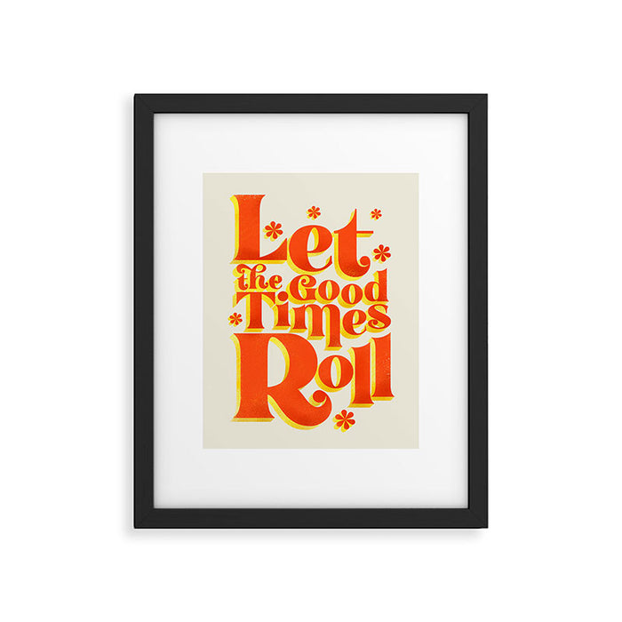 Let the good times roll - retro type Framed Art Print Gallery Image 1