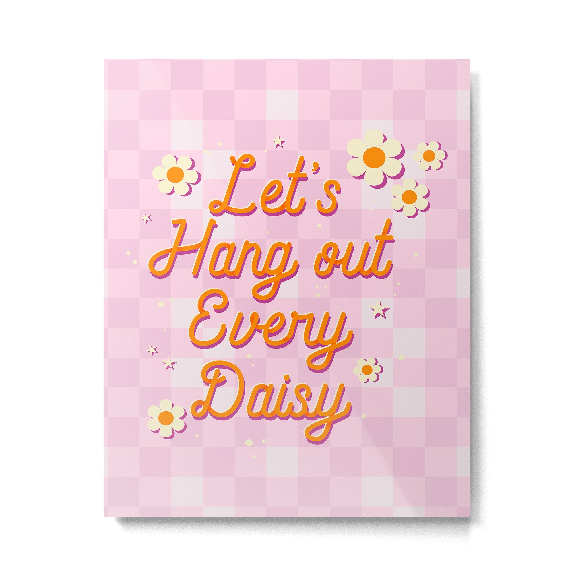 Let's Hang Out Every Daisy - Plant Puns Metal Print Gallery Image 6