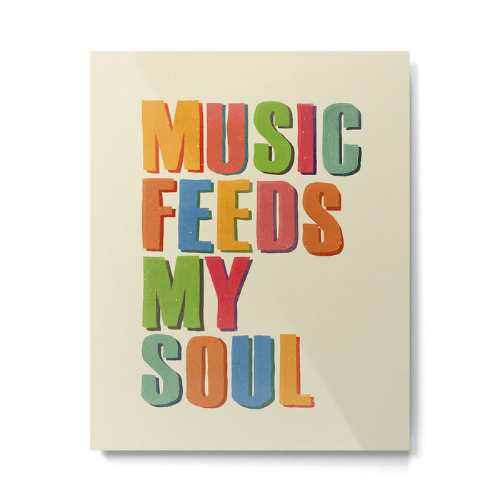 MUSIC FEEDS MY SOUL Metal Print Gallery Image 1