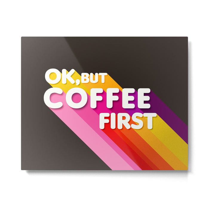 OK, but coffee first - retro typography Metal Print Gallery Image 1