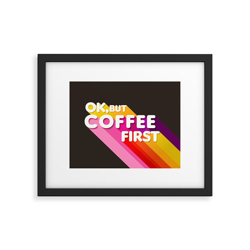 OK, but coffee first - retro typography Framed Art Print Gallery Image 6