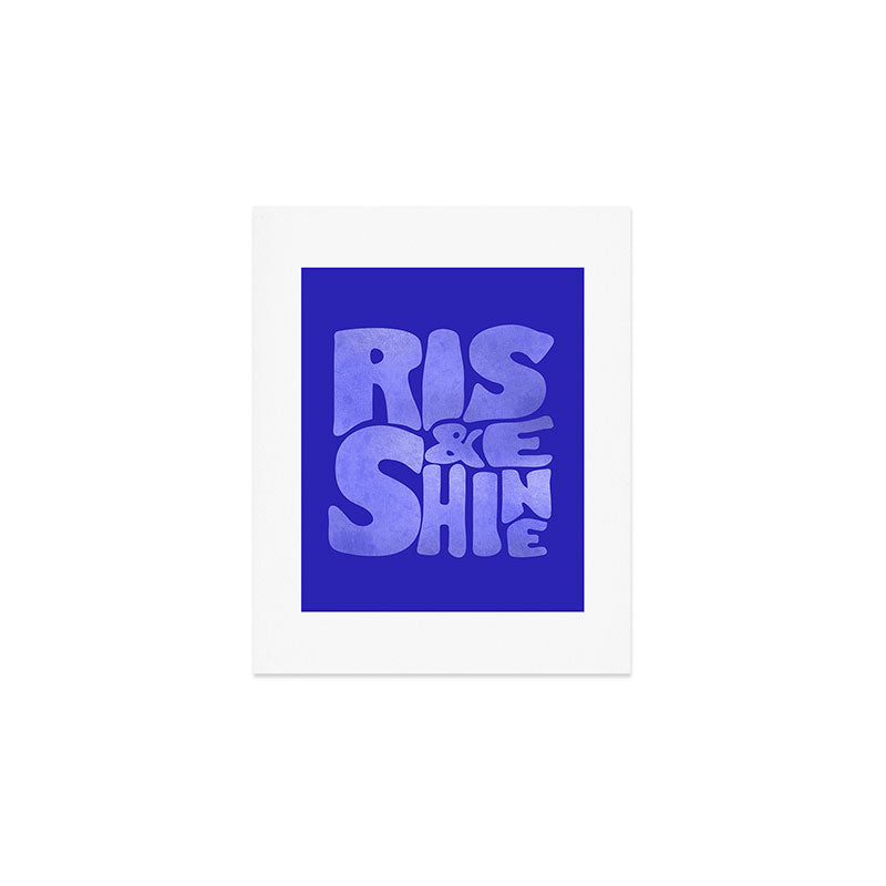 Rise and Shine - blue typography Art Print Gallery Image 1