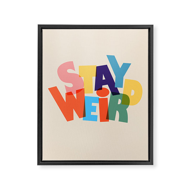STAY WEIRD - colorful typography Framed Canvas Print Gallery Image 8