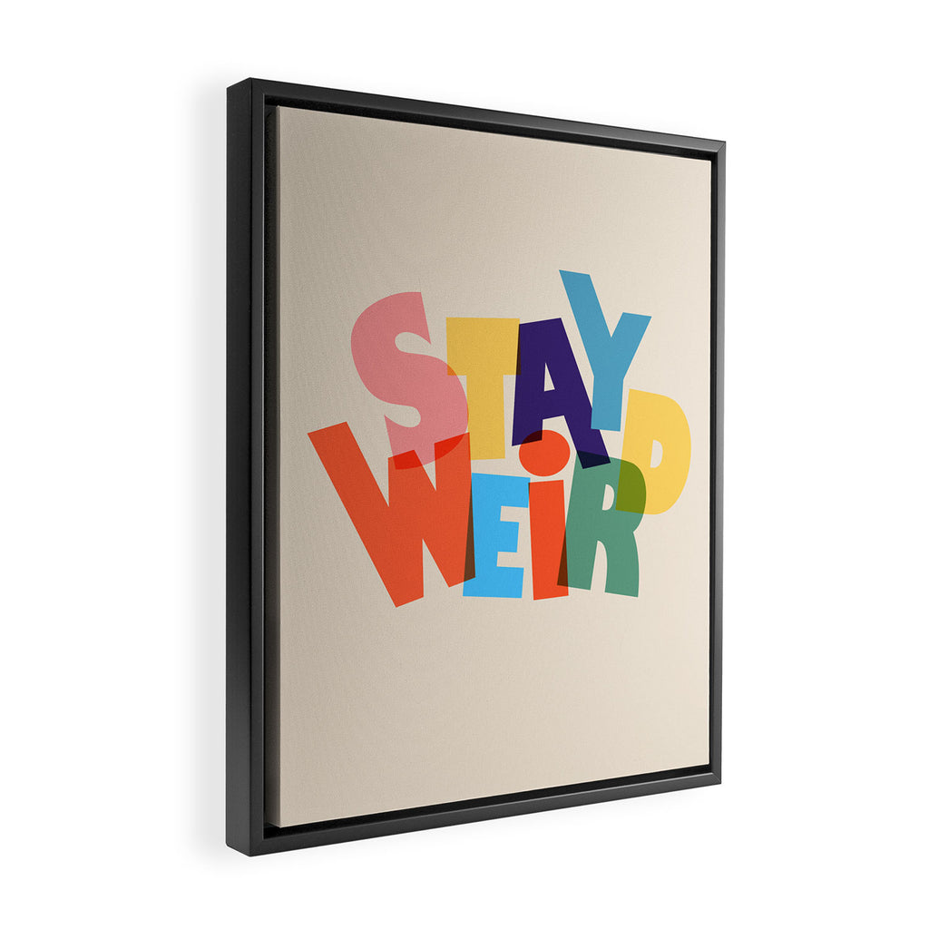 STAY WEIRD - colorful typography Framed Canvas Print Gallery Image 2