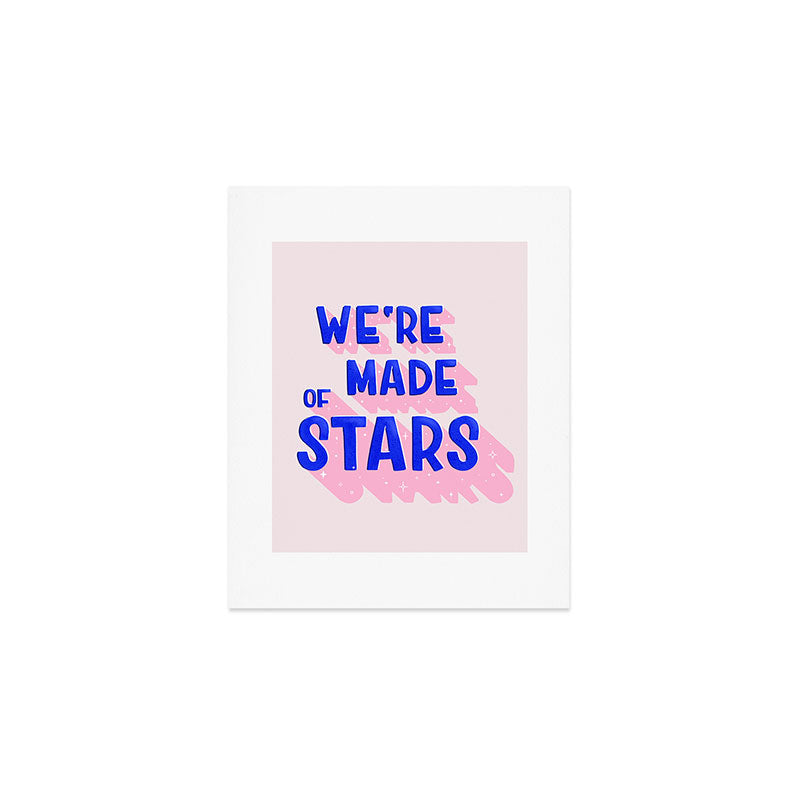 WE ARE MADE OF STARS Art Print Gallery Image 1