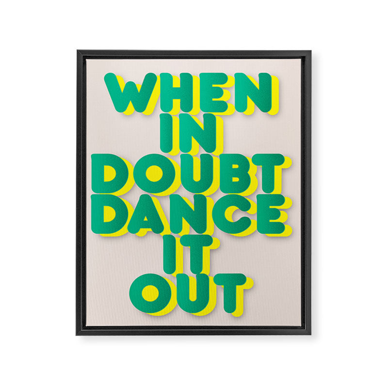 When in doubt dance it out no2 Framed Canvas Print Gallery Image 8